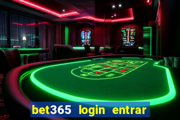 bet365 login entrar agora direto